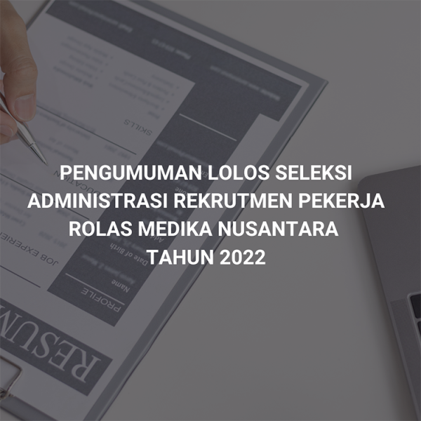 Read more about the article Pengumuman Lolos Seleksi Administrasi Rekrutmen Pekerja Rolas Medika Tahun 2022
